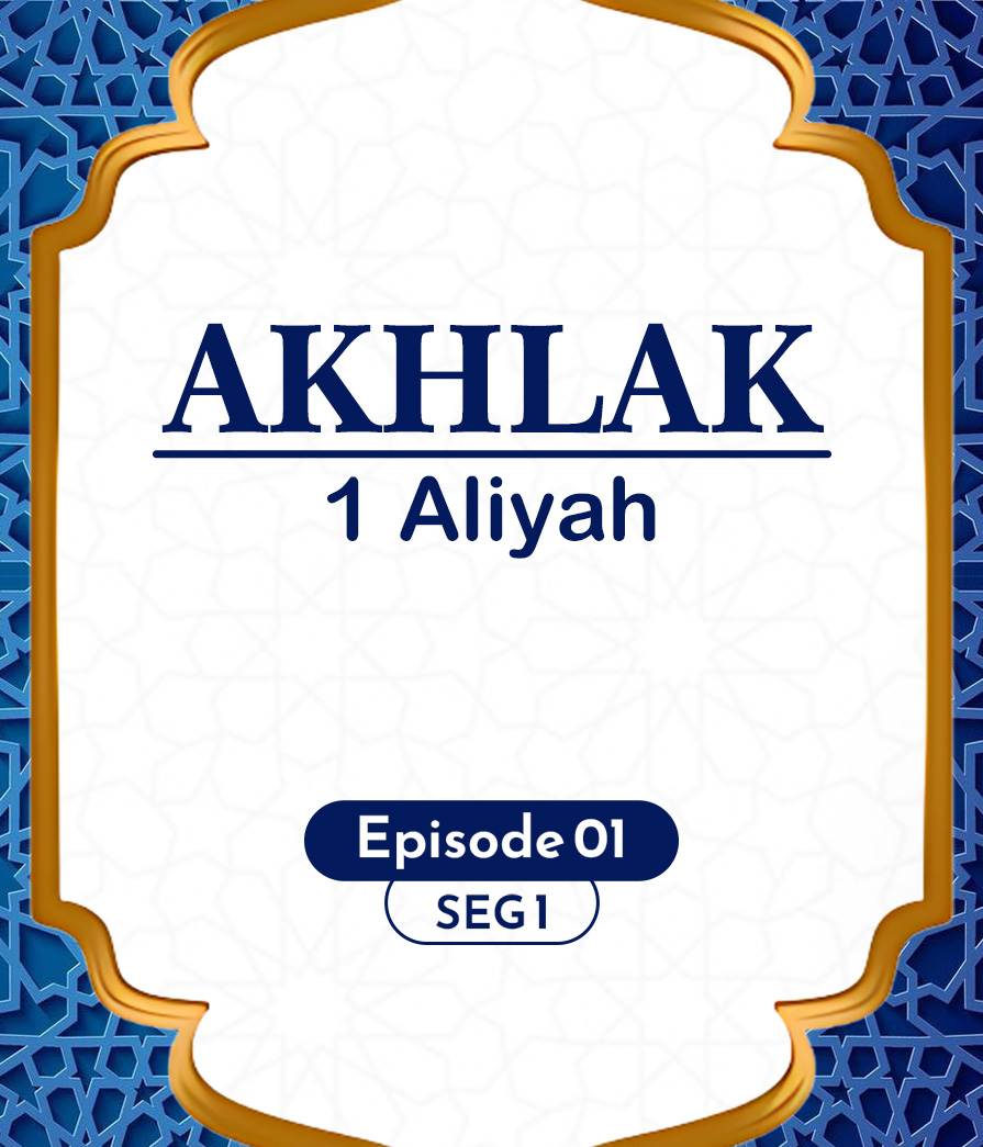 Akhlak Eps 1 seg 1