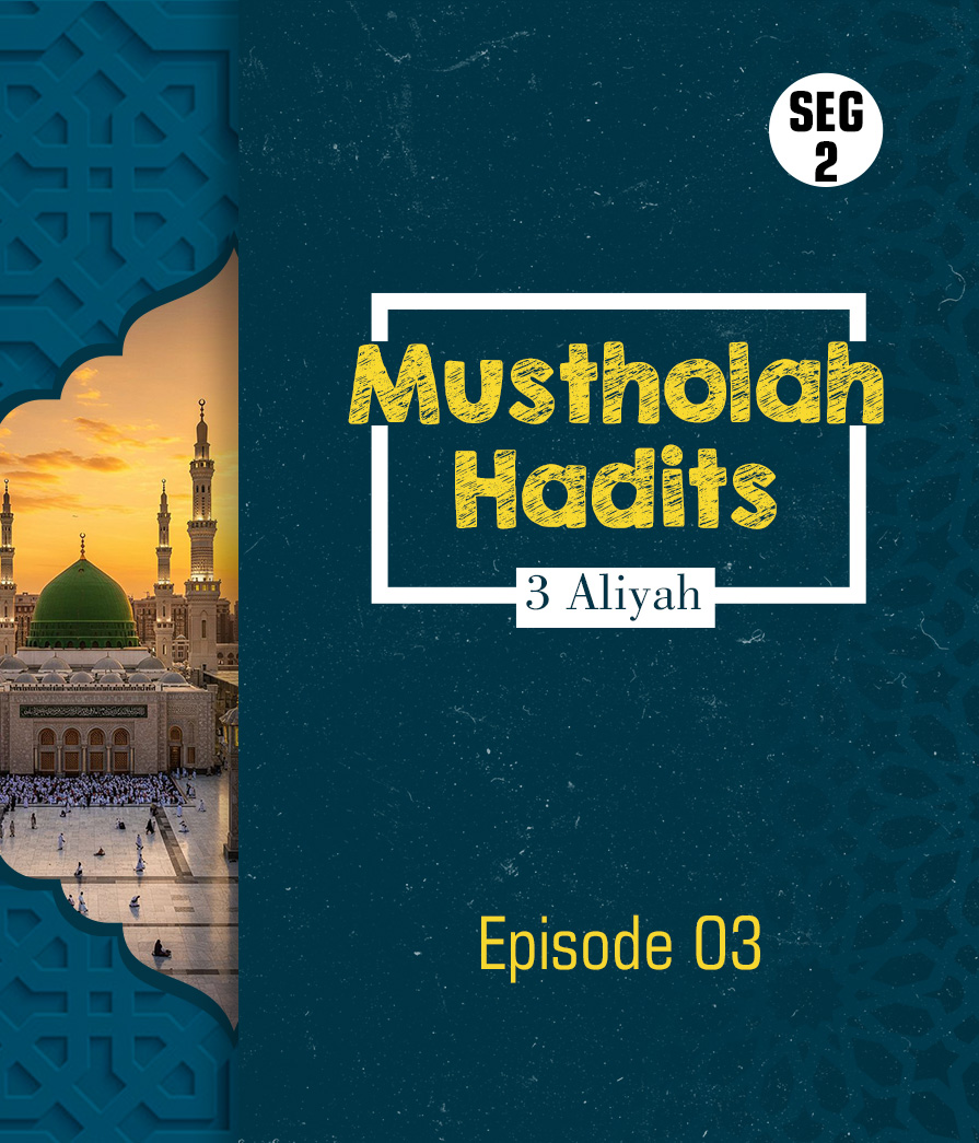 Mushthalah Hadis Eps 3 seg 2