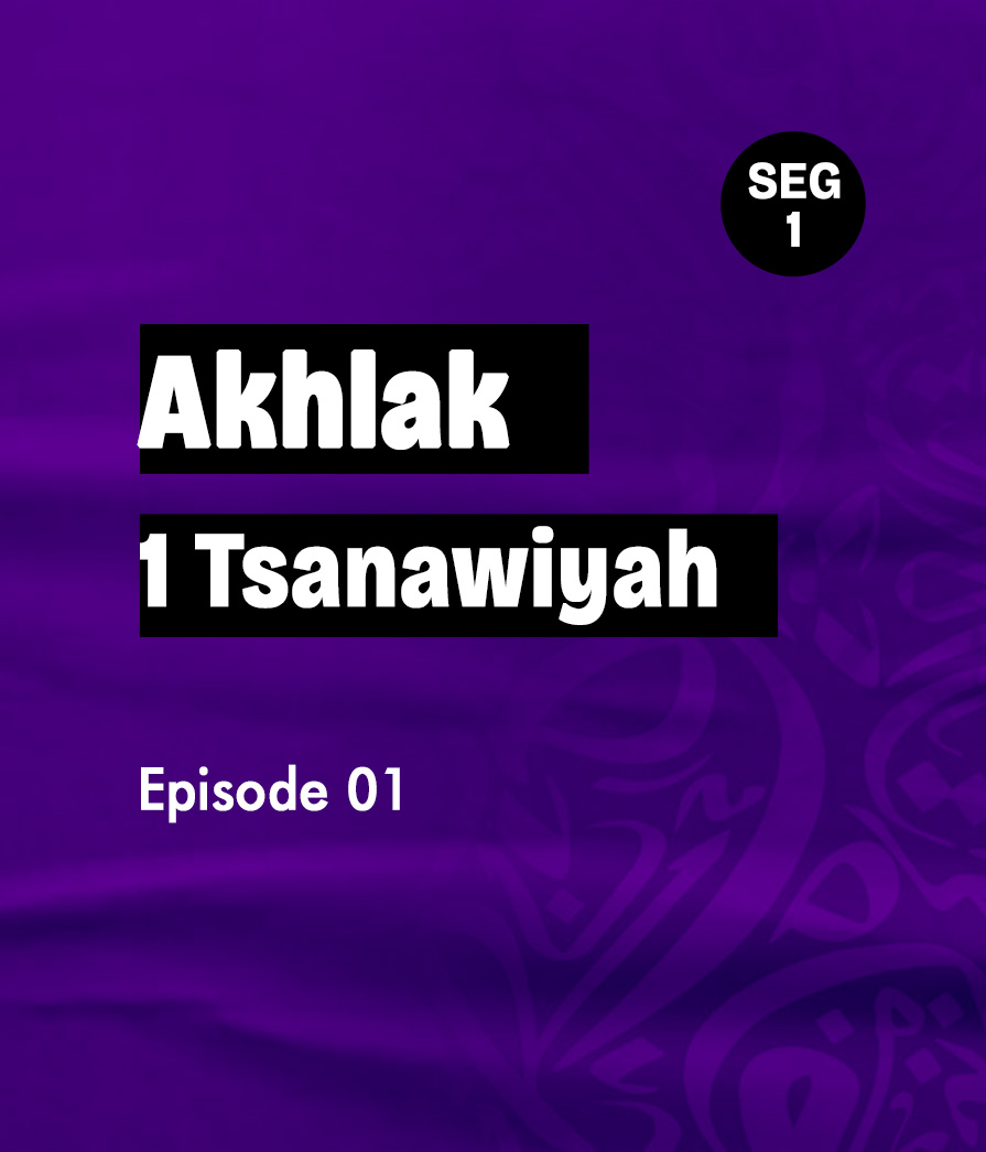 Akhlak Eps 1 seg 1